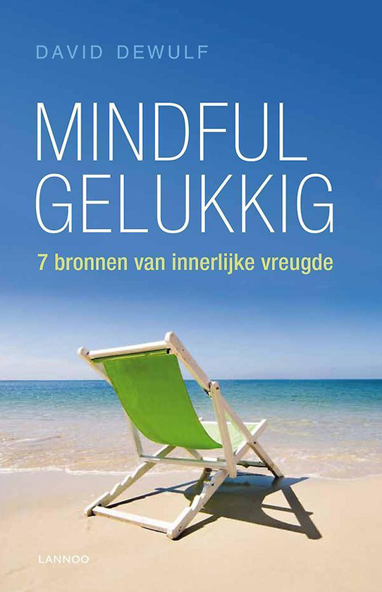 Mindful gelukkig. 7 bronnen van innerlijke vreugde