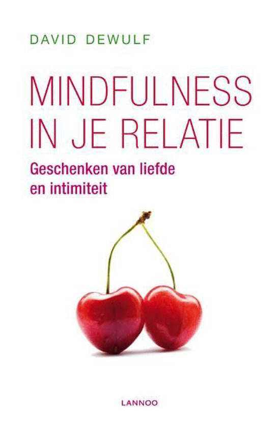 Mindfulness in je relatie. Over liefde en intimiteit